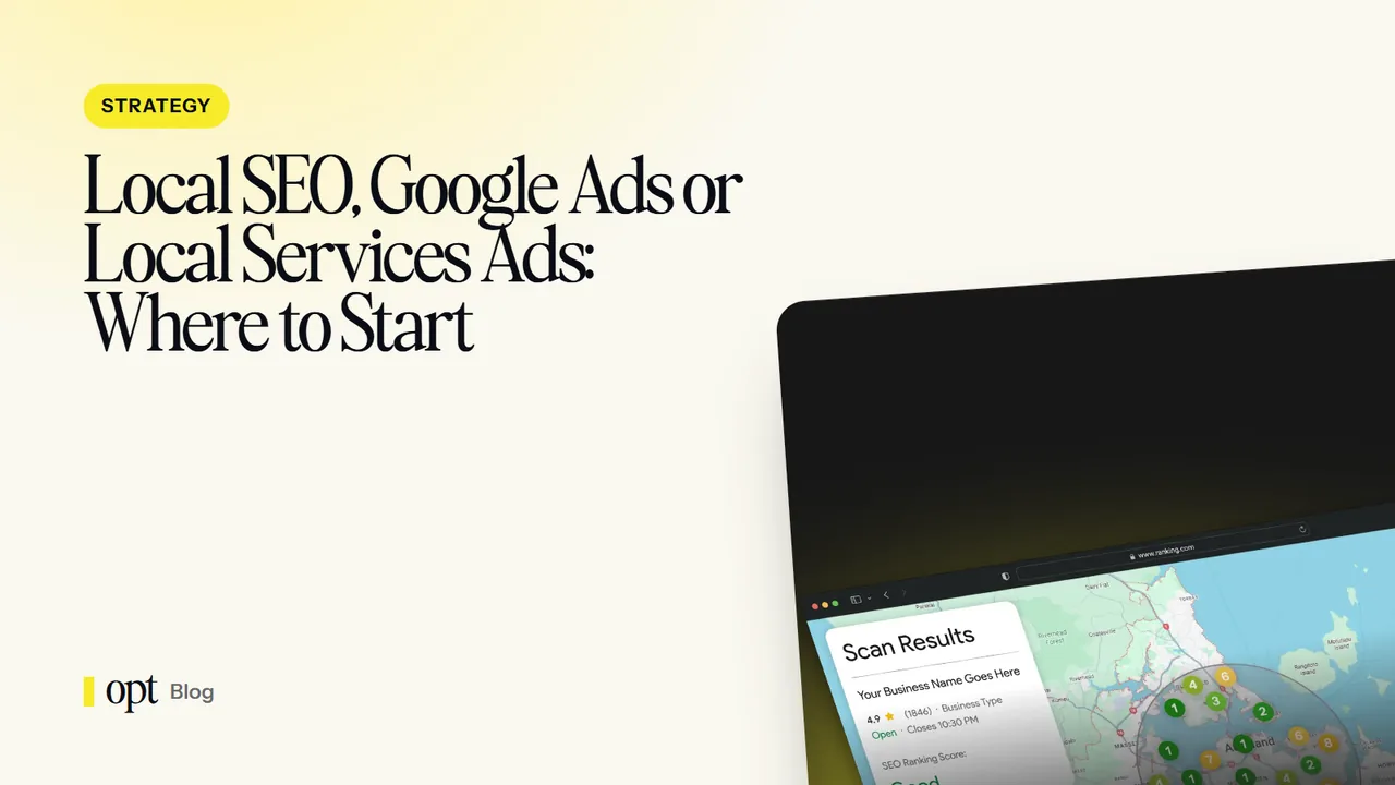 Local SEO, Google Ads or Local Services Ads: Where to Start